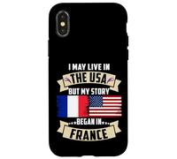 Drapeau USA I May Live in The USA But My Story Began in France Coque pour iPhone X/XS