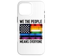 Drapeau « We The People Means Everyone Pride Equality » Coque pour iPhone 16 Pro Max