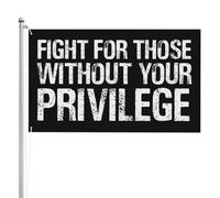 Drapeaux 90X150cm, Combattez pour ceux qui n'ont pas vos privilèges Résistants aux Intempéries Drapeau Décoratifs Bruant pour Balcon Fête Décorations