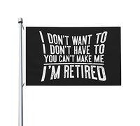 Drapeaux 90X150Cm Je Ne Veux Pas T'Avoir, Tu Ne Peux Pas Me Forcer, Je Suis À La Retraite. Double Couture Extérieur Drapeaux De Pirate Avec Œillets Bruant Pour Anniversaire,Intérieur