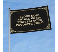 Drapeaux amusants pour chambre Guys I Love How We All Know That I'M Your Favorite Child Flag Drapeaux décoratifs Maison Drapeaux Printemps Jardin Drapeau (couleur : couleur, taille : 152 x 244 cm)