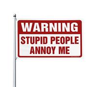 Drapeaux amusants pour dortoir universitaire Avertissement Stupid People Annoy Me Drapeau de bienvenue pour porche debout (30 x 45 cm)