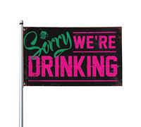 Drapeaux cool pour chambre Guys Sorry We'Re Drinking Flag Décoration de chambre pour hommes Drapeaux muraux pour hommes (152 x 244 cm)