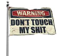 Drapeaux cool pour dortoir universitaire Avertissement Don'T Touch My Shit Drapeau amusant pour décoration de bière (120 x 180 cm)