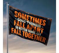 Drapeaux cool pour les gars « Sometimes Good Things Fall Apart So Better Things Can Fall Together ». Drapeau décoratif de terrasse, accessoires et décoration pour grotte d'homme (152 x 244 cm)