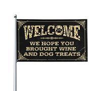Drapeaux cool pour les gars « We Hope You Brought Wine and Dog Treats » Drapeaux décoratifs pour maison, bateau (152 x 244 cm)