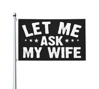 Drapeaux De Cour Laissez-Moi Demander À Ma Femme Durable Drapeau Jardin Uv Fade Résistant Bannière De Cour Pour Bureaux Maison Porche 3X5 Ft