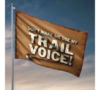 Drapeaux de dortoir pour filles Don'T Make Me Use My Trail Voice! Drapeau de camping-car pour filles (30 x 45 cm)