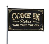 Drapeaux de dortoir pour les gars Come In Relax Take Your Top Off Drapeau pour homme Décoration de dortoir Patio Bar Accessoires (60 x 90 cm)