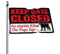 Drapeaux de dortoir universitaire Keep Gate Closed No Matter What The Pug Say Drapeau Man Cave Accessories Man Cave Drapeaux (30 x 45 cm)
