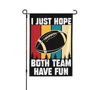 Drapeaux de football J'espère juste que les deux équipes s'amuseront Petit drapeau de jardin 12x18 Bannière double face pour toutes les saisons