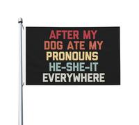 Drapeaux De Jardin Après Que Mon Chien A Mangé Mes Pronoms « Il », « Elle » Et « Ça » Partout Double Face Drapeau De La Fierté Uv Fade Résistant Bannière Décorative Pour Patio 3X5 Ft