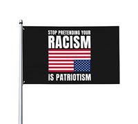 Drapeaux De Jardin Arrêtez De Prétendre Que Votre Racisme Est Du Patriotisme Drapeau Fierté Imperméabiliser Bannière Jardins Résistant Drapeaus Décoratif Pour Défilé Festivals 90X152CM