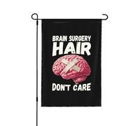 Drapeaux De Jardin Brain Surgery Hair Don'T Care Premium Bannière Extérieure Toutes Les Saisons Treer Drapeau Pour Patio Célébrations S