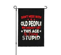 Drapeaux De Jardin Don'T Mess With Old People We Didon'T Get This Age By Being Résiste Aux Intempéries Bannière Extérieure Coupe-Vent Et Étancheune Drapeau Extérieur Pour Patio Célébrations M