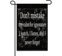 Drapeaux de jardin « Don't Mistake My Calm I Watch, I Listen, and I Never Forget »