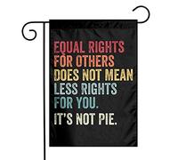 Drapeaux De Jardin Equal Rights For Others Does Not Mean Less Rights For You Its Not Pie Premium Pelouse Drapeaux Résiste Aux Intempéries Treer Drapeau Pour Patio Jardinage M
