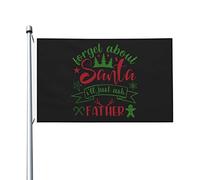 Drapeaux De Jardin Forget About Santa I Ee Just Ask Father Bannières Extérieure Durable Drapeaus Décoratif Résistant Bannière Jardins Pour 90X152CM