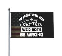 Drapeaux De Jardin I'D Agree With You But Then We'D Both Be Wrong Drapeau Extérieur Toutes Les Saisons Garden Flag Pour Jardinage Patio Ferme 90X150 CM