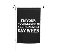 Drapeaux De Jardin I'M Your Huckleberrys Keep Calms And Say When Résiste Aux Intempéries Pelouse Drapeaux Décorations Garden Flag Pour Célébrations Ferme M