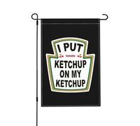 Drapeaux De Jardin J'Ai Mis Du Ketchup Sur Mon Ketchup Coupe-Vent Et Étancheune Bannière Extérieure Décorations Drapeau Extérieur Pour Célébrations Ferme 30X45Cm