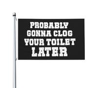 Drapeaux De Jardin Je Vais Probablement Boucher Vos Toilettes Plus Tard (2) Bannières Extérieure Résistant Drapeau Fierté Durable Drapeaus Décoratif Pour Festivals Défilé Balcon 90X152CM