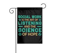 Drapeaux De Jardin Le Travail Social Est L'Art De L'Écoute Et La Science De L'Espoir Double Face Drapeau De La Fierté Imperméable Bannière De Cour Pour Vacances Porche Intérieur 12X18 Inch
