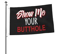 Drapeaux De Jardin Montre-Moi Ton Trou Du Cul Bannières Extérieure Résistant Bannière De Jardin Pour Carnavals Extérieurs Décoration 90X150 CM