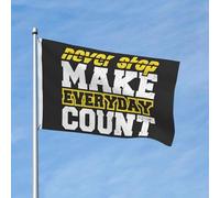 Drapeaux De Jardin N'Arrêtez Jamais De Faire En Sorte Que Chaque Jour Compte Drapeaux Décoratifs D'Extérieur Personnalisée Bannière De Jardin Pour Festivals Extérieurs Défilé 90X150 CM