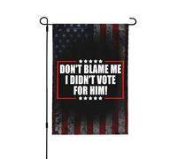 Drapeaux De Jardin Ne Me Blâmez Pas, Je N'Ai Pas Voté Pour Lui Bannières Extérieure Imperméabiliser Drapeaus Décoratif Couleurs Vives Bannière Jardins Pour Festivals Fête Défilé 30X45CM