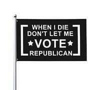 Drapeaux De Jardin Quand Je Mourrai, Ne Me Laissez Pas Voter Républicain Bannière Jardins Durable Bannières Extérieure Imperméabiliser Drapeaus Décoratif Pour Balcon Festivals 90X152CM