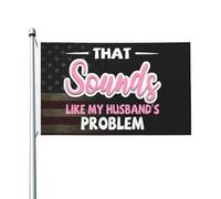 Drapeaux De Jardin That Sounds Like My Husband'S Problem Treer Drapeau Décorations Garden Flag Pour Ferme Jardinage Balcon Fête 90X150 CM