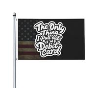 Drapeaux De Jardin The Thing I Pull Out Is My Debit Card Pelouse Drapeaux Résiste Aux Intempéries Bannière Extérieure Pour Patio Ferme Balcon Fête 90X150 CM