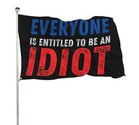 Drapeaux De Jardin Tout Le Monde A Le Droit D'Être Un Idiot Drapeaus Décoratif Durable Bannière Jardins Imperméabiliser Drapeau Fierté Pour Défilé Festivals Balcon 90X152CM