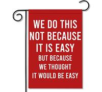 Drapeaux De Jardin We Do This Not Because It Is Easy Toutes Les Saisons Treer Drapeau Décorations Bannière Extérieure Pour Célébrations Balcon Fête M