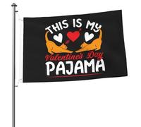 Drapeaux de pyjama « Ceci est mon jour de la Saint-Valentin » pour l'extérieur, bannière robuste double face de 2 x 3 pieds, pour la maison, la cour, le festival, la décoration extérieure du jardin, d
