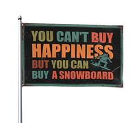 Drapeaux graphiques pour chambre « You Can'T Buy Happiness But You Can Buy A Snowboard » Drapeau pour grotte d'homme Décoration hippie (30 x 45 cm)
