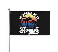 Drapeaux « Je préférerais être à Hawaï » 3 x 5 pieds, grande bannière de bienvenue, drapeau de jardin, décoration extérieure, drapeau pour maison, cour, fête