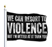 Drapeaux On Peut Recourir À La Violence, Mais Je Suis Meilleur Que Toi. Drôle Drapeau Pirate Renforcé,Résistants Aux Intempéries Bannière Extérieure Pour Extérieur Bar Intérieur 90X150Cm