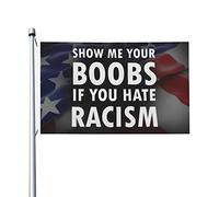 Drapeaux Personnalisé Montre-Moi Tes Seins Si Tu Détestes Le Racisme Drapeau De Jardin Résistants Aux Intempéries Drapeau Extérieur Pour Décoration D'Halloween, Festival, Terrasse, 90X150cm