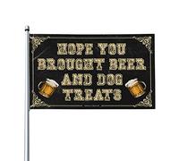 Drapeaux pour dortoir universitaire Hope You Brought Beer And Dog Treats Drapeau Drapeaux pour chambre à coucher Funny Cool Stuff pour garçons (taille : 152 x 244 cm)