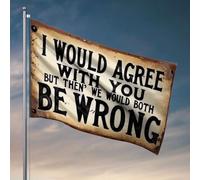Drapeaux pour hommes avec inscription « I would aggree with you but then we would both be wrrong. » Drapeau décoratif musical (152 x 244 cm)
