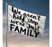Drapeaux pour hommes « We Aren'T Half Stop, We'Re Just Family » Décoration musicale (152 x 244 cm)
