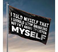 Drapeaux pour Man Cave I Told Myself To Stop Drinking, But Not Listening. Drapeau amusant pour chambre à coucher (120 x 180 cm)