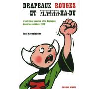 Drapeaux rouges et gwenn-ha-du. l'extreme gauche et la bretagne dans les annees 1970