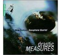 Drastic Measures : Oeuvres De Peck, Sweelinck, Florio, Francaix New Century Saxophone Quartet