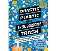 Drastic Plastic And Troublesome Trash