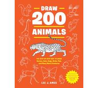 Draw 200 Animals: The Step-by-Step Way to Draw Horses, Cats, Dogs, Birds, Fish, and Many More Creatures