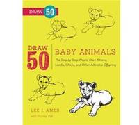 Draw 50 Baby Animals by L Ames Lee J Ames (Auteur)