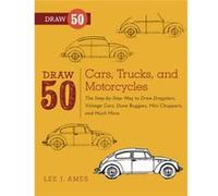 Draw 50 Cars Trucks and Motorcycles by L Ames Lee J Ames (Auteur)